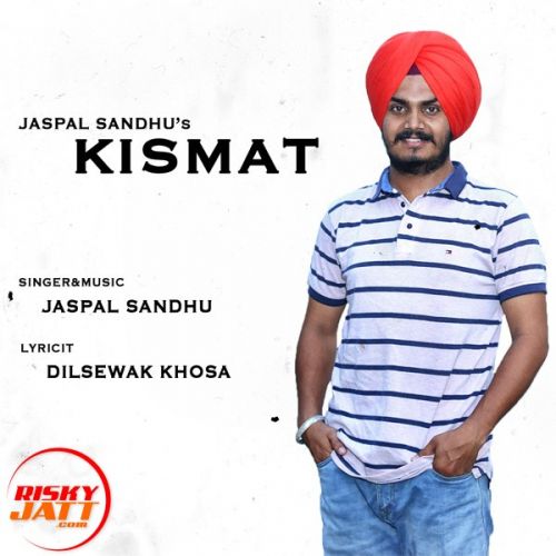 Kismat Jaspal Sandhu mp3 song download, Kismat Jaspal Sandhu full album