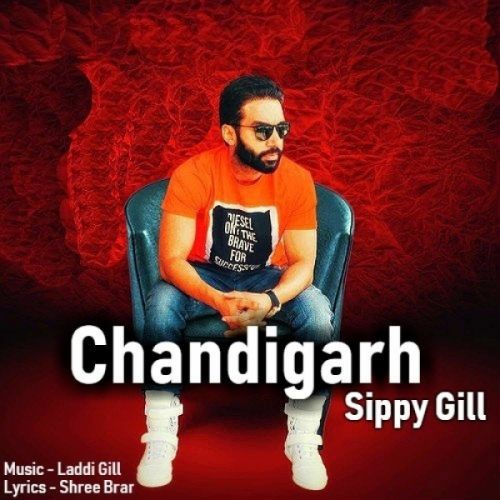 Chandigarh Sippy Gill, Laddi Gill mp3 song download, Chandigarh Sippy Gill, Laddi Gill full album