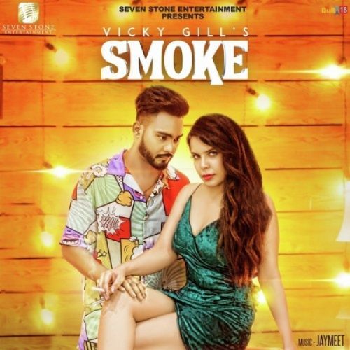 Smoke Vicky Gill mp3 song download, Smoke Vicky Gill full album