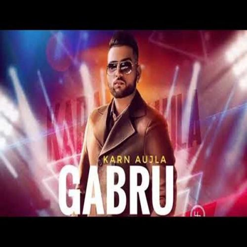 Gabru Karan Aujla mp3 song download, Gabru Karan Aujla full album