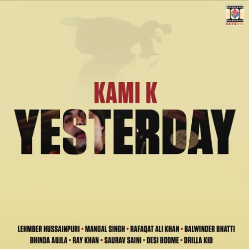 Dil Vee Tera Kami K, Sourav Saini, Tamzin mp3 song download, Yesterday Kami K, Sourav Saini, Tamzin full album