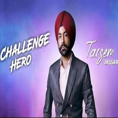 Challenge Hero Tarsem Jassar mp3 song download, Challenge Hero Tarsem Jassar full album