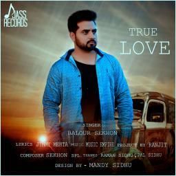 True Love Balour Sekhon mp3 song download, True Love Balour Sekhon full album