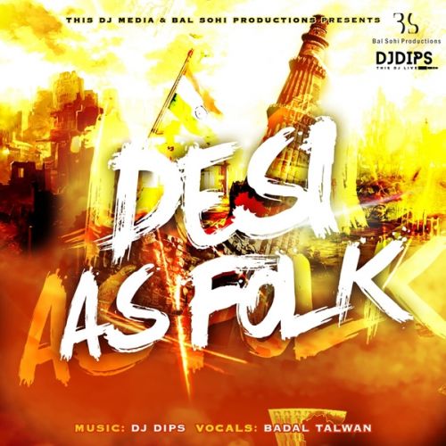 Download Suit Panjabi DJ Dips, Badal Talwan mp3 song, Desi As Folk DJ Dips, Badal Talwan full album download