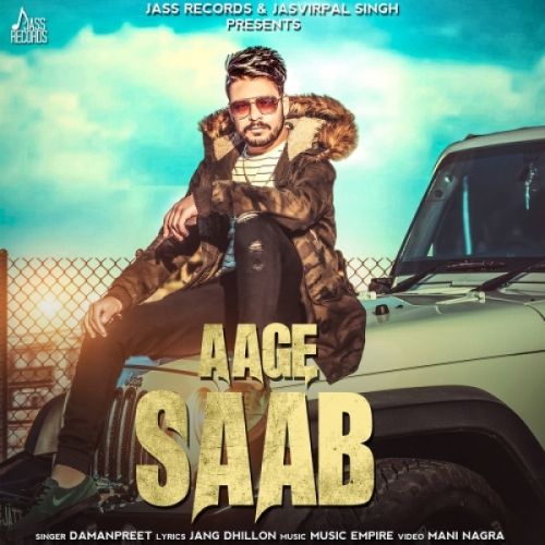 Aage Saab Damanpreet mp3 song download, Aage Saab Damanpreet full album