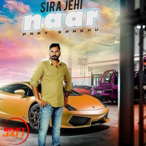 Download Sira Jehi Naar Parv Sandhu mp3 song, Sira Jehi Naar Parv Sandhu full album download