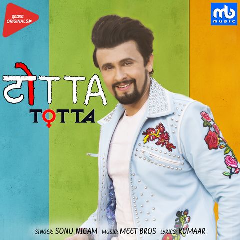 Totta Sonu Nigam, Meet Bros mp3 song download, Totta Sonu Nigam, Meet Bros full album