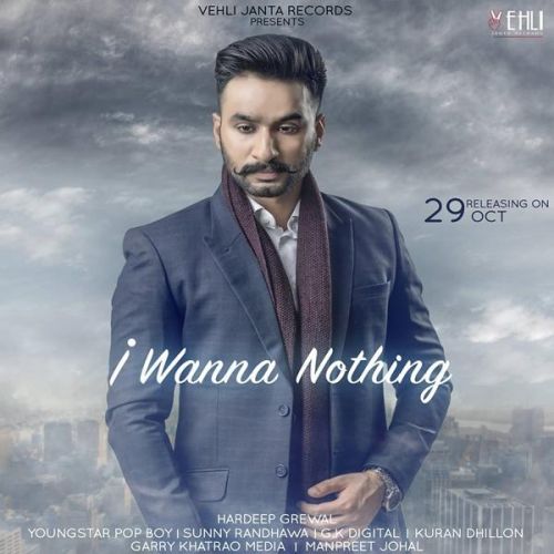 Download I Wanna Nothing Hardeep Grewal mp3 song, I Wanna Nothing Hardeep Grewal full album download