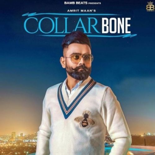 Collarbone Amrit Maan mp3 song download, Collarbone Amrit Maan full album