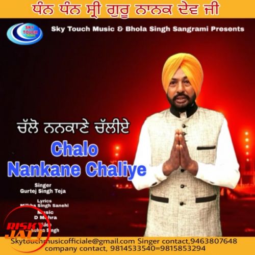 Chalo Nankane chaliye Gurtej Singh Teja mp3 song download, Chalo Nankane chaliye Gurtej Singh Teja full album