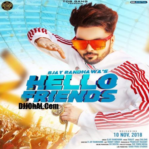 Hello Friends B Jay Randhawa mp3 song download, Hello Friends B Jay Randhawa full album