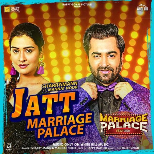 Jatt Marriage Palace (Marriage Palace) Sharry Mann, Mannat Noor mp3 song download, Jatt Marriage Palace (Marriage Palace) Sharry Mann, Mannat Noor full album