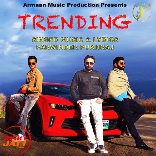 Trending Parwinder Pukhraj mp3 song download, Trending Parwinder Pukhraj full album