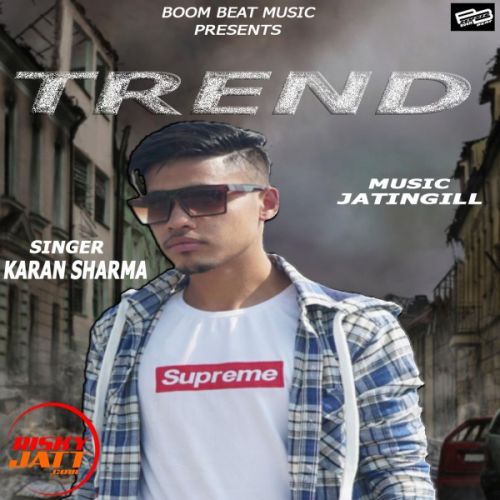 Trend Karan Sharma mp3 song download, Trend Karan Sharma full album