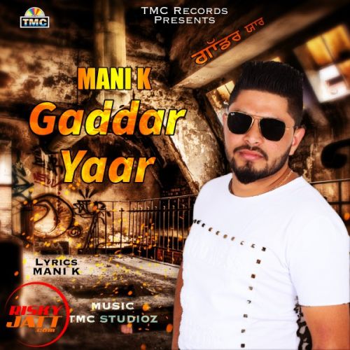 Gaddar Yaar Manni K mp3 song download, Gaddar Yaar Manni K full album