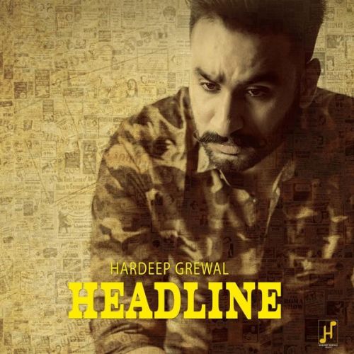 Headline Hardeep Grewal mp3 song download, Headline Hardeep Grewal full album