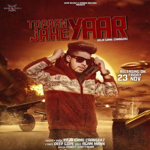 Download Topaan Jahe Yaar Raja Game Changerz mp3 song, Topaan Jahe Yaar Raja Game Changerz full album download