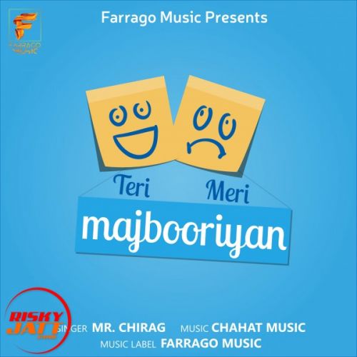 Teri Meri Majbooriyan Mr Chirag mp3 song download, Teri Meri Majbooriyan Mr Chirag full album