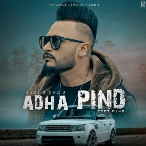 Download Adha Pind Gurj Sidhu, Sukh Sandhua mp3 song, Adha Pind Gurj Sidhu, Sukh Sandhua full album download