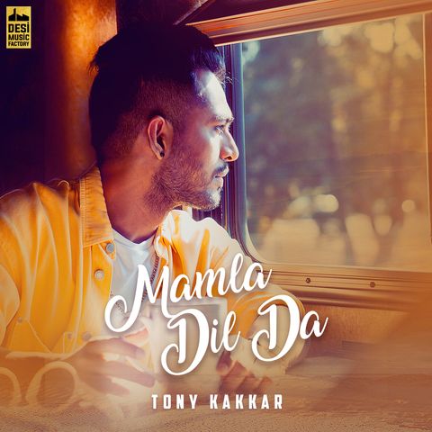 Mamla Dil Da Tony Kakkar mp3 song download, Mamla Dil Da Tony Kakkar full album