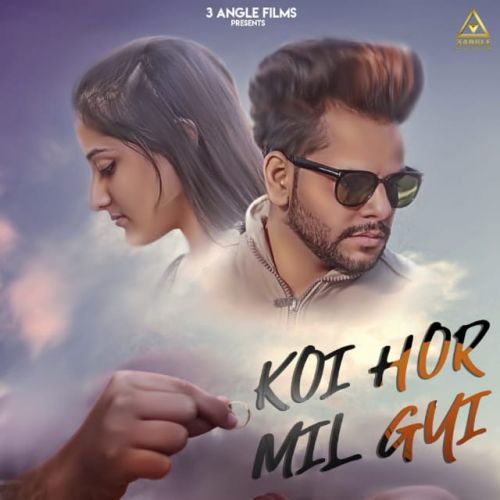 Koi Hor Mil Gyi Maanick Vig, Aanchal Ahuja mp3 song download, Koi Hor Mil Gyi Maanick Vig, Aanchal Ahuja full album