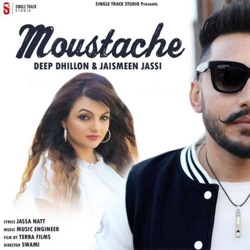 Moustache ( Muchh Da Sawal) Deep Dhillon, Jaismeen Jassi mp3 song download, Moustache (Muchh Da Sawal) Deep Dhillon, Jaismeen Jassi full album