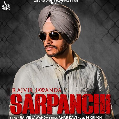 Sarpanchi Rajvir Jawanda mp3 song download, Sarpanchi Rajvir Jawanda full album