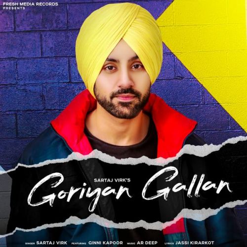 Download Goriyan Gallan Sartaj Virk mp3 song, Goriyan Gallan Sartaj Virk full album download