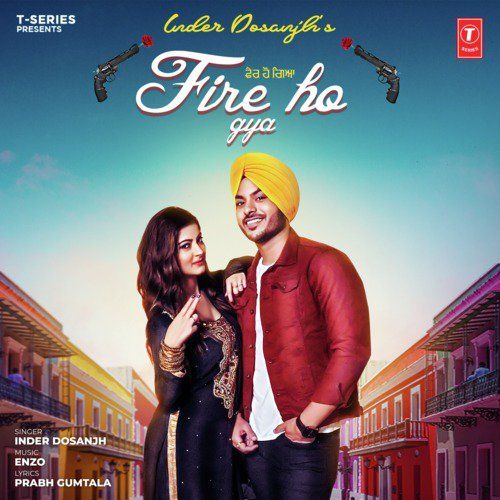 Download Fire Ho Gya Inder Dosanjh mp3 song, Fire Ho Gya Inder Dosanjh full album download