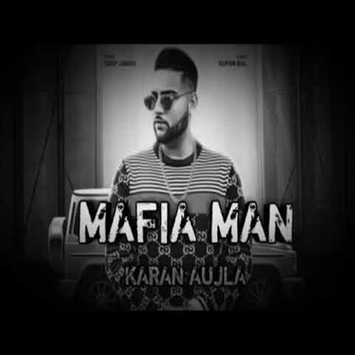 Mafia Man Karan Aujla mp3 song download, Mafia Man Karan Aujla full album