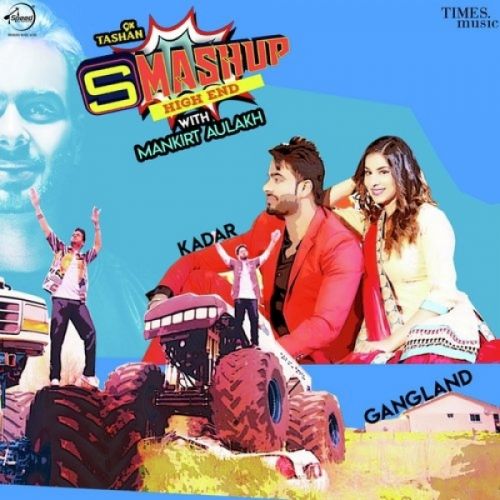 Mankirt Aulakh Smashup Mankirt Aulakh mp3 song download, Mankirt Aulakh Smashup Mankirt Aulakh full album