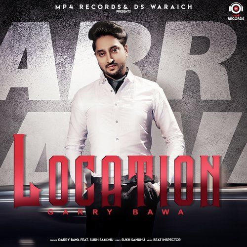 Location Garry Bawa, Sukh Sandhu mp3 song download, Location Garry Bawa, Sukh Sandhu full album