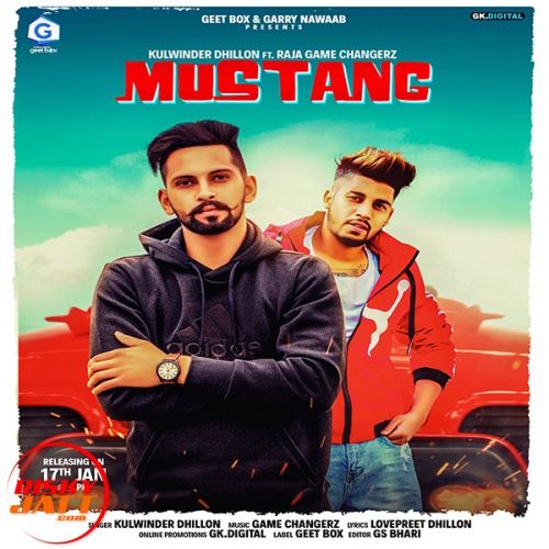 Mustang Kulwinder Dhillon, Raja Game Changerz mp3 song download, Mustang Kulwinder Dhillon, Raja Game Changerz full album