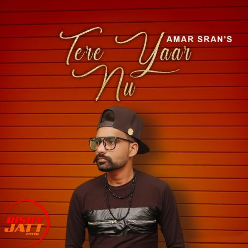 Tere yaar nu Amar Sran mp3 song download, Tere yaar nu Amar Sran full album