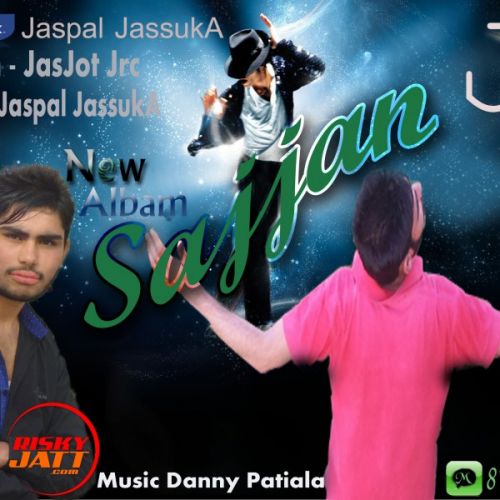 Sajan Jaspal Jassuka mp3 song download, Sajan Jaspal Jassuka full album