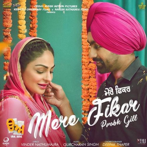 Mere Fikar (Uda Aida) Prabh Gill mp3 song download, Mere Fikar (Uda Aida) Prabh Gill full album