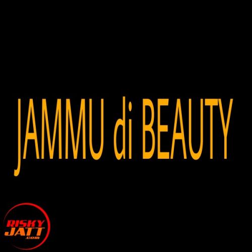 Jammu di Beauty Casanova Prabhat mp3 song download, Jammu di Beauty Casanova Prabhat full album