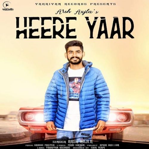 Heere Yaar Arsh Aujla mp3 song download, Heere Yaar Arsh Aujla full album