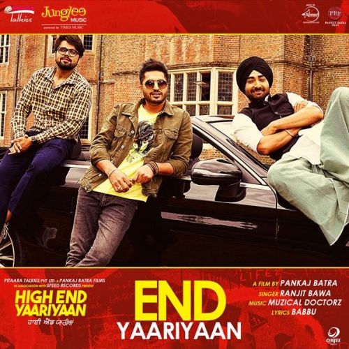 End Yaariyaan (High End Yaariyaan) Ranjit Bawa mp3 song download, End Yaariyaan (High End Yaariyaan) Ranjit Bawa full album