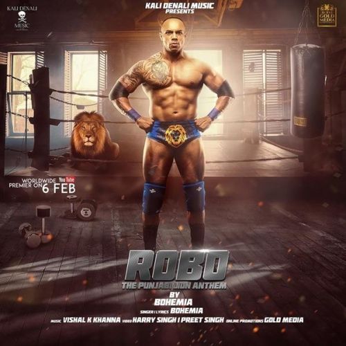 Robo The Punjabi Lion Anthem Bohemia mp3 song download, Robo The Punjabi Lion Anthem Bohemia full album