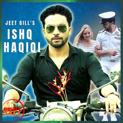 Ishq Haqiqi Jeet Gill mp3 song download, Ishq Haqiqi Jeet Gill full album