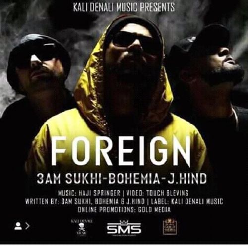 Foreign 3AM Sukhi, J Hind, Bohemia mp3 song download, Foreign 3AM Sukhi, J Hind, Bohemia full album