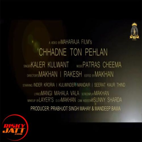 Chhadne To Pehlan Kaler Kulwant mp3 song download, Chhadne To Pehlan Kaler Kulwant full album