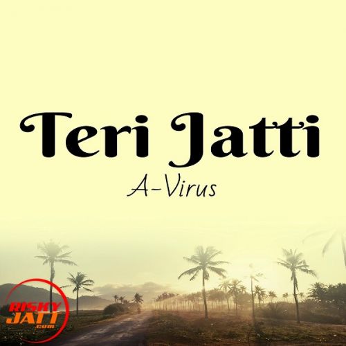 Teri Jatti A-Virus mp3 song download, Teri Jatti A-Virus full album