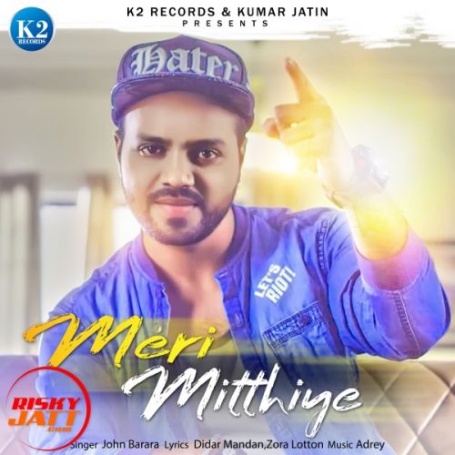 Download Meri Mitthiye John Barara mp3 song, Meri Mitthiye John Barara full album download