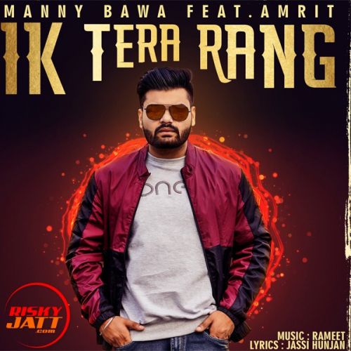 Ik Tera Rang Manny Bawa, Amrit mp3 song download, Ik Tera Rang Manny Bawa, Amrit full album