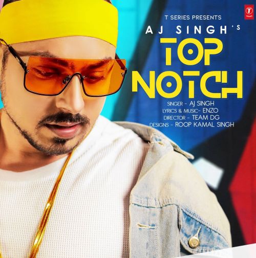 Top Notch Aj Singh mp3 song download, Top Notch Aj Singh full album