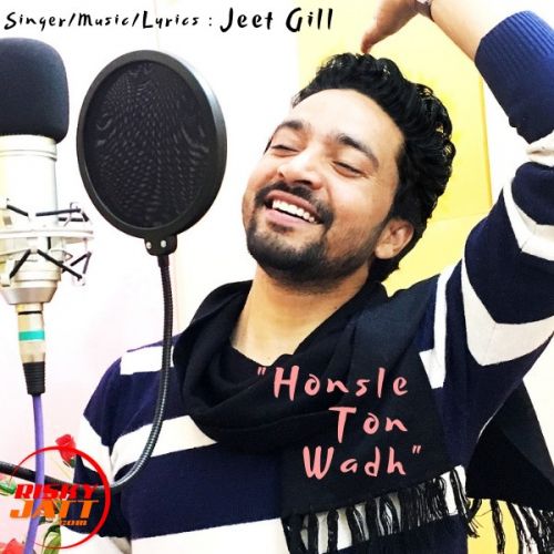 Honsle Ton Wadh Jeet Gill mp3 song download, Honsle Ton Wadh Jeet Gill full album