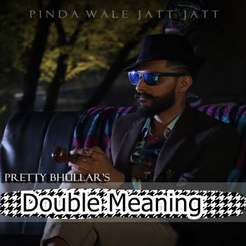 Double Meaning Pretty Bhullar mp3 song download, Double Meaning Pretty Bhullar full album