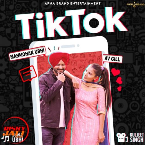 Tik Tok Manmohan Ubhi Ft. Av Gill mp3 song download, Tik Tok Manmohan Ubhi Ft. Av Gill full album